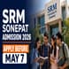 SRM University Sonepat Phase 3 Admission 2026 Open Till May 7; SRMHCAT May 9
